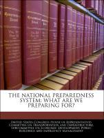 Seller image for The National Preparedness System: What Are We Preparing For? for sale by moluna