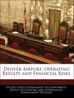 Bild des Verkufers fr Denver Airport: Operating Results and Financial Risks zum Verkauf von moluna