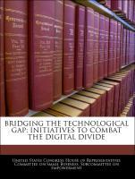 Bild des Verkufers fr Bridging The Technological Gap: Initiatives To Combat The Digital Divide zum Verkauf von moluna