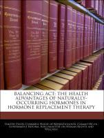 Bild des Verkufers fr Balancing Act: The Health Advantages Of Naturally-occurring Hormones In Hormone Replacement Therapy zum Verkauf von moluna