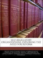 Bild des Verkufers fr Self-regulatory Organizations: Exploring The Need For Reform zum Verkauf von moluna