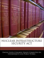 Bild des Verkufers fr Nuclear Infrastructure Security Act zum Verkauf von moluna