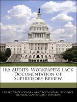 Seller image for IRS Audits: Workpapers Lack Documentation of Supervisory Review for sale by moluna