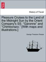 Seller image for Pleasure Cruises to the Land of the Midnight Sun by the Orient Company s SS. Garonne and Chimborazo. [With maps and illustrations.] for sale by moluna