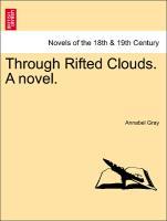 Bild des Verkufers fr Through Rifted Clouds. A novel. Vol. II zum Verkauf von moluna