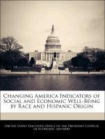 Seller image for Changing America Indicators of Social and Economic Well-Being by Race and Hispanic Origin for sale by moluna