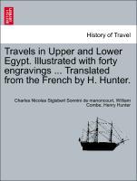 Bild des Verkufers fr Travels in Upper and Lower Egypt. Illustrated with forty engravings . Translated from the French by H. Hunter. Vol. II. New Edition. zum Verkauf von moluna