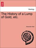Bild des Verkufers fr The History of a Lump of Gold, etc. zum Verkauf von moluna