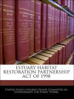 Bild des Verkufers fr Estuary Habitat Restoration Partnership Act Of 1998 zum Verkauf von moluna