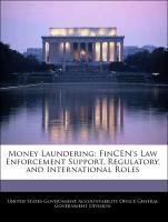Seller image for Money Laundering: FinCEN s Law Enforcement Support, Regulatory, and International Roles for sale by moluna