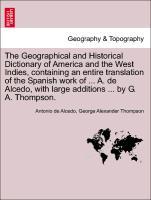 Bild des Verkufers fr The Geographical and Historical Dictionary of America and the West Indies, containing an entire translation of the Spanish work of . A. de Alcedo, with large additions . by G. A. Thompson. Vol. II zum Verkauf von moluna