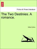 Bild des Verkufers fr The Two Destinies. A romance, vol. I zum Verkauf von moluna