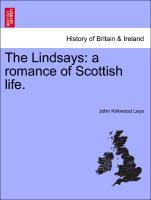 Bild des Verkufers fr The Lindsays: a romance of Scottish life. VOL. III zum Verkauf von moluna