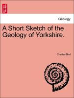 Bild des Verkufers fr A Short Sketch of the Geology of Yorkshire. zum Verkauf von moluna