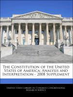 Bild des Verkufers fr The Constitution of the United States of America: Analysis and Interpretation - 2008 Supplement zum Verkauf von moluna