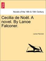 Bild des Verkufers fr Cecilia de Nol. A novel. By Lanoe Falconer. zum Verkauf von moluna