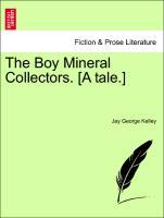 Seller image for The Boy Mineral Collectors. [A tale.] for sale by moluna
