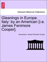 Bild des Verkufers fr Gleanings in Europe. Italy: by an American [i.e. James Fenimore Cooper]. zum Verkauf von moluna