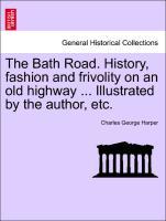 Bild des Verkufers fr The Bath Road. History, fashion and frivolity on an old highway . Illustrated by the author, etc. zum Verkauf von moluna