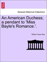 Bild des Verkufers fr An American Duchess a pendant to Miss Bayle s Romance. . Vol. II zum Verkauf von moluna