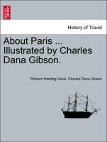Bild des Verkufers fr About Paris . Illustrated by Charles Dana Gibson. zum Verkauf von moluna