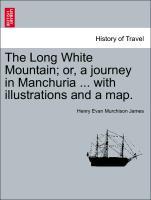 Bild des Verkufers fr The Long White Mountain or, a journey in Manchuria . with illustrations and a map. zum Verkauf von moluna