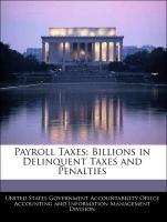 Bild des Verkufers fr Payroll Taxes: Billions in Delinquent Taxes and Penalties zum Verkauf von moluna