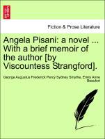 Bild des Verkufers fr Angela Pisani: a novel . With a brief memoir of the author [by Viscountess Strangford]. Vol. I. zum Verkauf von moluna