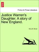 Image du vendeur pour Justice Warren s Daughter. A story of New England. VOL. I mis en vente par moluna