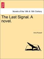 Bild des Verkufers fr The Last Signal. A novel. Vol. I. zum Verkauf von moluna