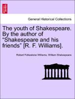 Bild des Verkufers fr The youth of Shakespeare. By the author of Shakespeare and his friends [R. F. Williams]. Vol. II zum Verkauf von moluna