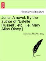 Bild des Verkufers fr Junia. A novel. By the author of Estelle Russell , etc. [i.e. Mary Allan Olney.] Vol. II zum Verkauf von moluna