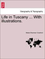 Bild des Verkufers fr Life in Tuscany . With illustrations. zum Verkauf von moluna