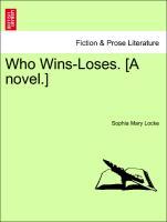 Bild des Verkufers fr Who Wins-Loses. [A novel.] Vol. II. zum Verkauf von moluna
