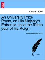Seller image for An University Prize Poem, on His Majesty s Entrance upon the fiftieth year of his Reign. for sale by moluna