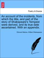 Bild des Verkufers fr An account of the incidents, from which the title, and part of the story of Shakspeare s Tempest were derived, and its true date ascertained. With an appendix. zum Verkauf von moluna