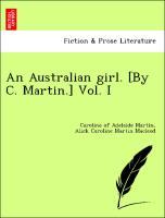 Seller image for An Australian girl. [By C. Martin.] Vol. I for sale by moluna