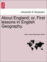 Bild des Verkufers fr About England: or, First lessons in English Geography. zum Verkauf von moluna