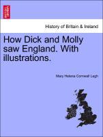 Bild des Verkufers fr How Dick and Molly saw England. With illustrations. zum Verkauf von moluna