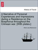 Bild des Verkufers fr A Narrative of Personal Experiences and Impressions during a Residence on the Bosphorus throughout the Crimean war. [With plates.] zum Verkauf von moluna