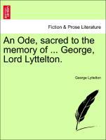 Bild des Verkufers fr An Ode, sacred to the memory of . George, Lord Lyttelton. zum Verkauf von moluna