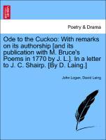 Immagine del venditore per Ode to the Cuckoo: With remarks on its authorship [and its publication with M. Bruce s Poems in 1770 by J. L.]. In a letter to J. C. Shairp. [By D. Laing.] venduto da moluna