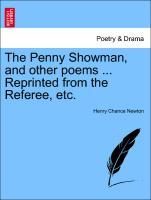 Bild des Verkufers fr The Penny Showman, and other poems . Reprinted from the Referee, etc. zum Verkauf von moluna