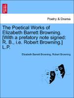 Bild des Verkufers fr The Poetical Works of Elizabeth Barrett Browning. [With a prefatory note signed: R. B., i.e. Robert Browning.] L.P. Vol. IV. zum Verkauf von moluna