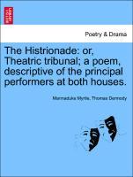 Immagine del venditore per The Histrionade: or, Theatric tribunal a poem, descriptive of the principal performers at both houses. venduto da moluna