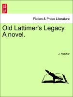 Bild des Verkufers fr Old Lattimer s Legacy. A novel. zum Verkauf von moluna
