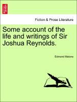 Bild des Verkufers fr Some account of the life and writings of Sir Joshua Reynolds. zum Verkauf von moluna
