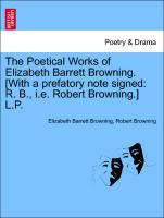 Bild des Verkufers fr The Poetical Works of Elizabeth Barrett Browning. [With a prefatory note signed: R. B., i.e. Robert Browning.] L.P. Vol. VI zum Verkauf von moluna