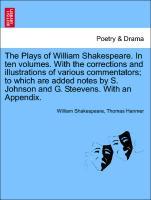 Bild des Verkufers fr The Plays of William Shakespeare. In ten volumes. With the corrections and illustrations of various commentators to which are added notes by S. Johnson and G. Steevens. With an Appendix. Vol. IV zum Verkauf von moluna