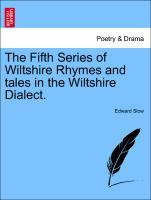 Bild des Verkufers fr The Fifth Series of Wiltshire Rhymes and tales in the Wiltshire Dialect. zum Verkauf von moluna